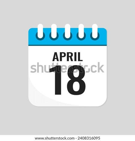 Vector icon page calendar day of month - 18 April. 18th day of month - Sunday, Monday, Tuesday, Wednesday, Thursday, Friday, Saturday. Anniversary, reminder, plan, to-do list. Calender on the wall