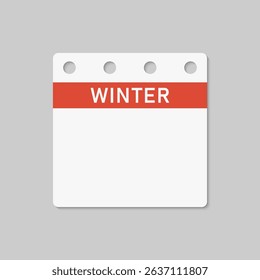 Vector icon page calendar - season winter, months December, January, February. Empty space for your text. Date list of days, to-do list. Calendar on wall. Pictogram schedule and planning