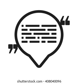 Vector icon with quote and speech balloon. Black mark and text symbol. Feedback form template. Business dialogue pictogram. Isolated comma design.