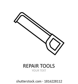Vector icon with repair tool - hacksaw. Outline black graphic.