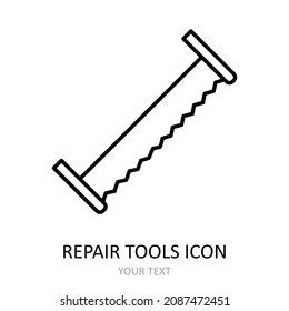 Vector icon with repair tool - saw. Outline black graphic.