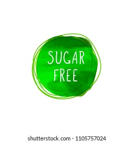 Vector Icon: Sugar Free, Round Green Label, Watercolor Texture and Hand Drawn Letters Isolated on White Background.