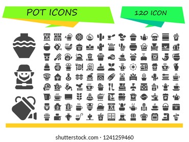 Vector icons pack of 120 filled pot icons. Simple modern icons about  - Pottery, Watering can, Leprechaun, Coffee machine, Kitchen, Pan, Cactus, Coffee, Bonsai, Teapot, Bucket, Honey, Pot