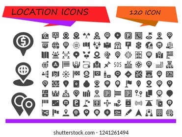 Vector icons pack of 120 filled location icons. Simple modern icons about  - Placeholder, Placeholders, Map, Location pin, Flag, Gps, Parking, Worldwide, Network, Area, Direction, Location