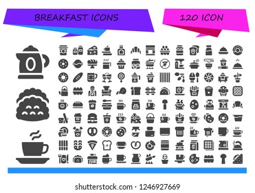 Vector icons pack of 120 filled breakfast icons. Simple modern icons about  - Kettle, Coffee, Tacos, Coffee cup, Pots, Cheese, Food, Croissant, Baby food, Eggs, Milk, Toast, Syrup