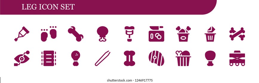 Vector icons pack of 18 filled leg icons. Simple modern icons about  - Crutch, Feet, Bone, Chicken leg, Chop, Fried chicken, Removed, Bones, Bionic eye, Ribs, Hair removal, Steak
