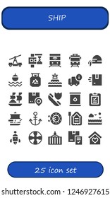 Vector icons pack of 25 filled ship icons. Simple modern icons about  - Train, Crane, Pirate scarf, Float, Gas, Buoy, Delivery, Ship, Shipping, Insurance, Oil, Anchor, Porthole