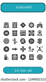 Vector icons pack of 25 filled forward icons. Simple modern icons about  - Road, Music player, Direction, Options, Play, Rewind, Inbox, Crossroad, Player, Button, Confused, Next