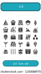 Vector icons pack of 25 filled ice icons. Simple modern icons about  - Creme caramel, Bucket, Bar, Snow, Ice cream, Igloo, Snack, Mountain, Jelly, Fridge, Refrigerator, Flippers