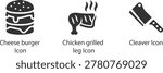 Vector icons set of cheeseburger, grilled chicken leg and cleaver knife isolated on white background