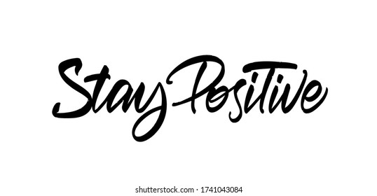 Vector illuatration: Handwritten brush type lettering fo Stay Positive