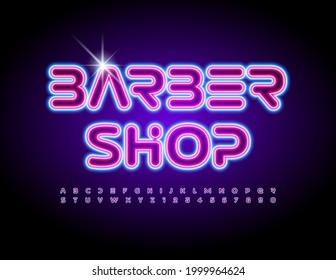 Vector illuminated logo Barber Shop. Glowing trendy Font. Modern Alphabet Letters and Numbers set