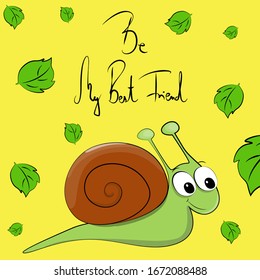 Vector illustrated cute snail with be my best friend text. Cartoon greeting card, poster for print.