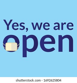 Vector illustrated sign that says "Yes, we are open". Can be used for businesses to show they are still open during the coronavirus pandemic. 