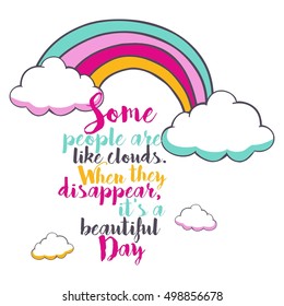 vector illustrated with text quote ,,some people are like clouds when they disappear it's a beautiful day,,