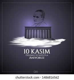 vector illustration. 10 kasim commemorative date November 10 death day Mustafa Kemal Ataturk , first president of Turkish Republic. translation Turkish. November 10, respect and remember.