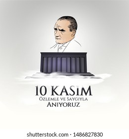 vector illustration. 10 kasim commemorative date November 10 death day Mustafa Kemal Ataturk , first president of Turkish Republic. translation Turkish. November 10, respect and remember.