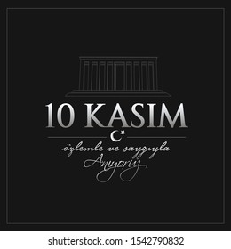 vector illustration. 10 kasim commemorative date November 10 death day Mustafa Kemal Ataturk , first president of Turkish Republic. translation Turkish. November 10, respect and remember.