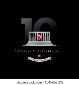 Vector illustration. 10 kasim commemorative date November 10 death day Mustafa Kemal Ataturk , first president of Turkish Republic. translation Turkish. November 10, respect and remember.

