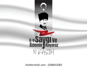 vector illustration. 10 kasim commemorative date November 10 death day Mustafa Kemal Ataturk , first president of Turkish Republic. translation Turkish. November 10, respect and remember.