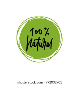 Vector illustration of 100% natural text for product/ banner/ badge/ package. Business/ life style lettering/ inscription. Handwritten calligraphy graphic design element for eco food/ cosmetics/ fuits