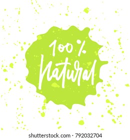 Vector illustration of 100% natural text for product/ banner/ badge/ package. Business/ life style lettering/ inscription. Handwritten calligraphy graphic design element for eco food/ cosmetics/ fuits