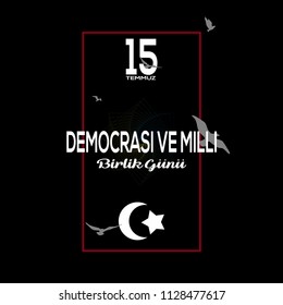 Vector illustration. 15 Temmuz demokrasi ve milli birlik gunu. Translation from Turkish : July 15 the democracy and national unity day. Veterans and martyrs of 15 July