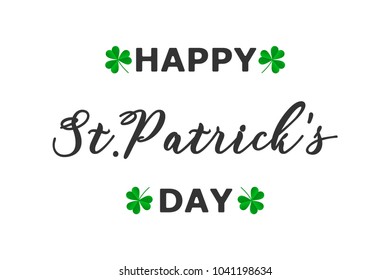 Vector illustration 17 march Happy Saint Patrick's Day with Text and shamrock . Irish celebration design. 