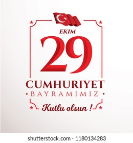vector illustration 29 ekim Cumhuriyet Bayrami kutlu olsun, Republic Day Turkey. Translation: 29 october Republic Day Turkey and the National Day in Turkey happy holiday. graphic for design elements vector illustration 29 ekim Cumhuriyet Bayrami kutlu olsun, Republic Day Turkey. Translation: 29 october Republic Day Turkey and the National Day in Turkey happy holiday. graphic for design elements