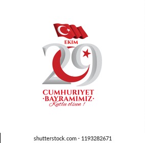 vector illustration 29 ekim Cumhuriyet Bayrami kutlu olsun, Republic Day Turkey. Translation: 29 october Republic Day Turkey and the National Day in Turkey happy holiday. graphic for design elements