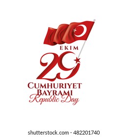 vector illustration 29 ekim Cumhuriyet Bayrami, Republic Day Turkey. Translation: 29 october Republic Day Turkey and the National Day in Turkey. celebration republic, graphic for design elements