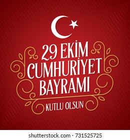 vector illustration 29 ekim Cumhuriyet Bayrami. Translation: 29 october Republic Day Turkey and the National Day in Turkey, wishes card design. (TR: 29 Ekim Cumhuriyet Bayrami Kutlu Olsun.)