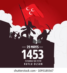 Vector Illustration 29 May Day of Istanbul'un Fethi Kutlu Olsun with Translation: 29 may Day is Happy Conquest of Istanbul.