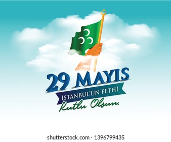 Vector Illustration 29 May Day of Istanbul'un Fethi Kutlu Olsun with Translation: 29 may Day is Happy Conquest of Istanbul.