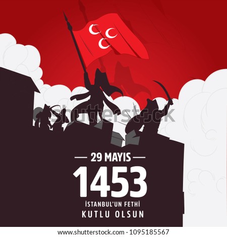 Vector Illustration 29 May Day of Istanbul'un Fethi Kutlu Olsun with Translation: 29 may Day is Happy Conquest of Istanbul.