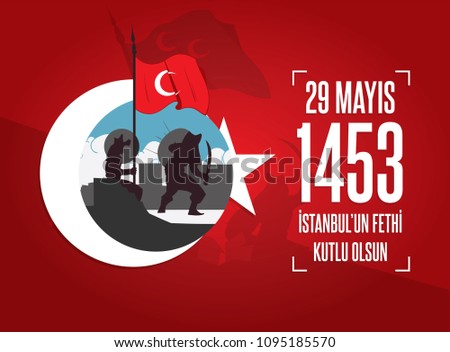 Vector Illustration 29 May Day of Istanbul'un Fethi Kutlu Olsun with Translation: 29 may Day is Happy Conquest of Istanbul.