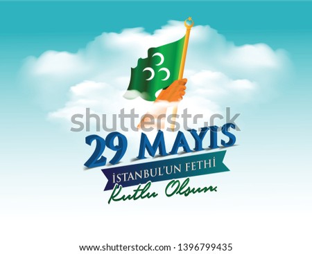 Vector Illustration 29 May Day of Istanbul'un Fethi Kutlu Olsun with Translation: 29 may Day is Happy Conquest of Istanbul.