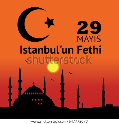 Vector illustration 29 May Day of Istanbul'un Fethinin, translation: Conquest of Istanbul. Design is a Turkish holiday with sunset