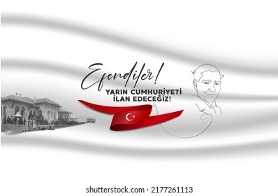 vector illustration 29 october Happy Republic Day, Republic Day Turkey. Translation: gentlemen, tomorrow we will proclaim the republic