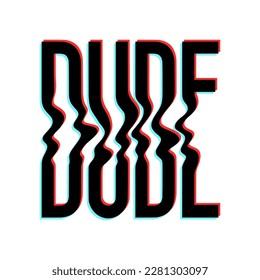 Vector illustration with 3d effect. Text of Dude. Lettering in trendy psychedelic y2k rave style. Nostalgia for 1990s -2000s.