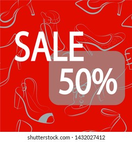 Vector illustration. 50% sale, label design for a women's shoe store, the inscription discounts on a seamless red background with contour silhouettes of women's shoes.