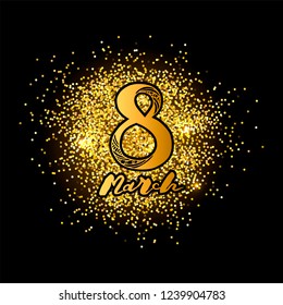 Vector illustration with 8 March on black background with golden confetti. Template for Women's day card