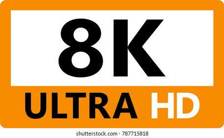 Vector Illustration Of 8K Ultra HD Quality Sign / Logotype For Tv / Computer / Laptop In Color