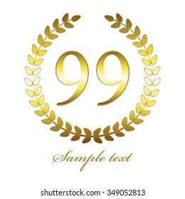 Vector illustration of 99 anniversary. Gold laurel wreath on a white background.