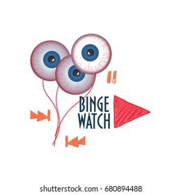 Vector illustration about Binge Watching or viewing multiple episodes of a tv show or serial in rapid succession. 
Doodle styled player buttons, big play button, eyeballs and text "Binge Watch".