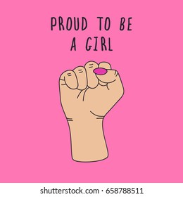 Vector illustration about feminism.  "Proud to be a girl" sign and fist on pink background. 