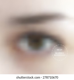 Vector illustration of abstract background for design. Blurred background. Human eye. Template for poster. EPS 8.