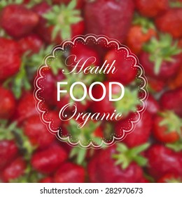 Vector illustration of abstract background for design. Food organic label and Eco design. Organic fresh. Healthy food. Strawberries background. Blurred nature background. Template for poster. EPS 8.
