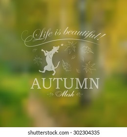 Vector illustration of abstract background for design. Fall label and eco design. Autumn blurred background. Forest blurred background. Mesh blurred background. Nature blurred background.