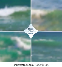 Vector illustration of abstract background for design. Sea wave. Sea water. Blurred background. Abstract blurred background. Nature mesh background. Mesh blurred background. Sea mesh background.